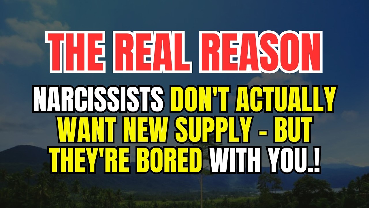 The Truth About Why the Narcissist Didn’t Want the New Supply — But ...