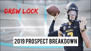 Drew Lock |  Missouri | Quaterback |  2019 Draft Prospect Breakdown