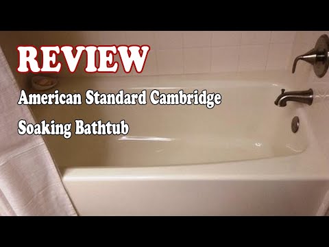 american-standard-cambridge-soaking-bathtub---review-2020