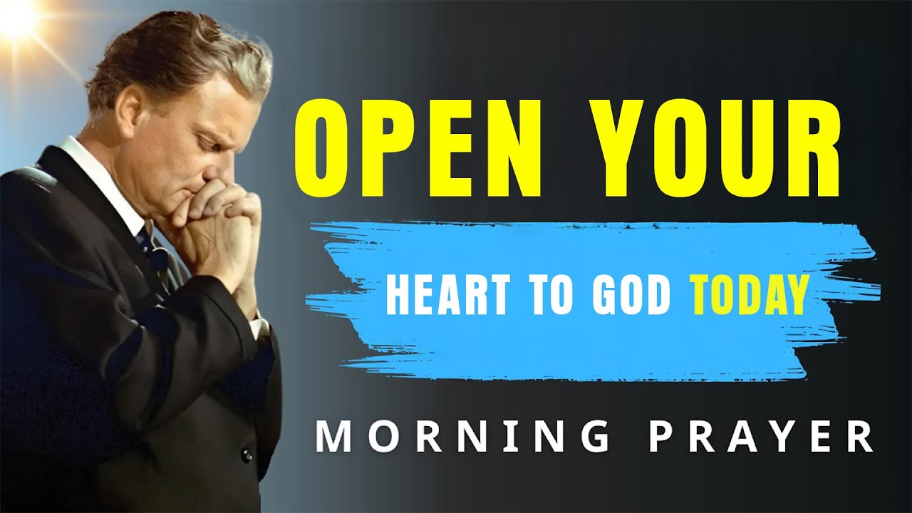 Before You Start the Day, Give God Your Heart ❤️ Powerful Morning Prayer | BillyGraham