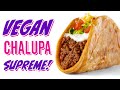 VEGAN CHALUPA SUPREME! Homemade Sour Cream too!