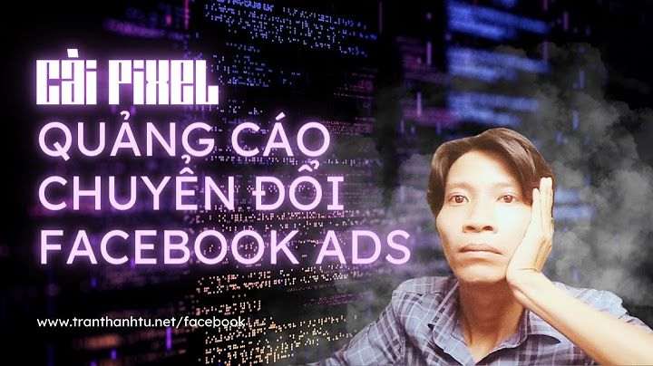 Hướng dẫn tạo quảng cáo facebook khi sử dụng pixel năm 2024