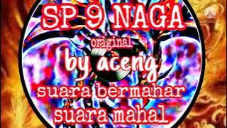 SP 9 NAGA||SUARA PANGGIL BERKUALITAS||SUAR PANGGIL TEEBAIK||VIRAL||By aceng