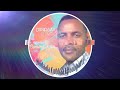 New Oromo Music Diriirsaa Elemoo 