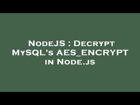NodeJS : Decrypt MySQL's AES_ENCRYPT in Node.js