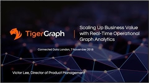 Scaling up business value with real-time operational graph analytics. Victor Lee Connected Data Lond
