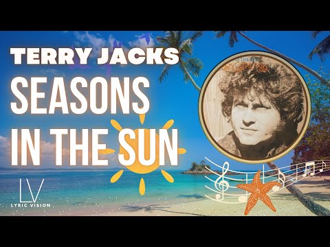 Lyric Vision - Terry Jacks — Seasons In The Sun (1974) — Lyric Vision