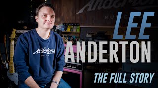 Lee Anderton - The Full Story