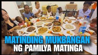 MATINDING MUKBANGAN NG PAMILYA MATINGA