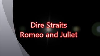 Dire Straits-Romeo and Juliet (with lyrics)