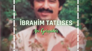 İbrahim Tatlıses - Acı Gerçekler Türküola 1396