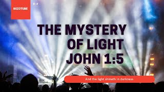 The Mystery Of Lights John 1:5 And The Light Shineth In Darkness