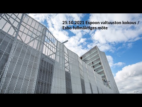 25.10.2021 Espoon valtuuston kokous / Esbo fullmäktiges möte