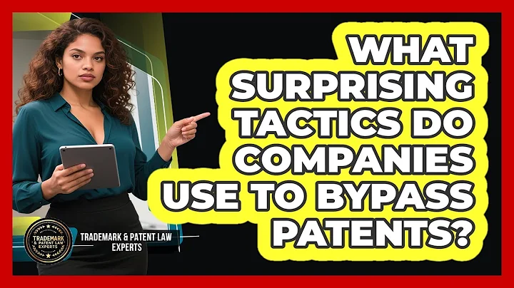 What Surprising Tactics Do Companies Use To Bypass Patents? - Trademark and Patent Law Experts