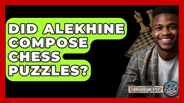Did Alekhine Compose Chess Puzzles? - The Board Game Xpert