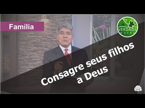 0619 - Consagre seus filhos a Deus