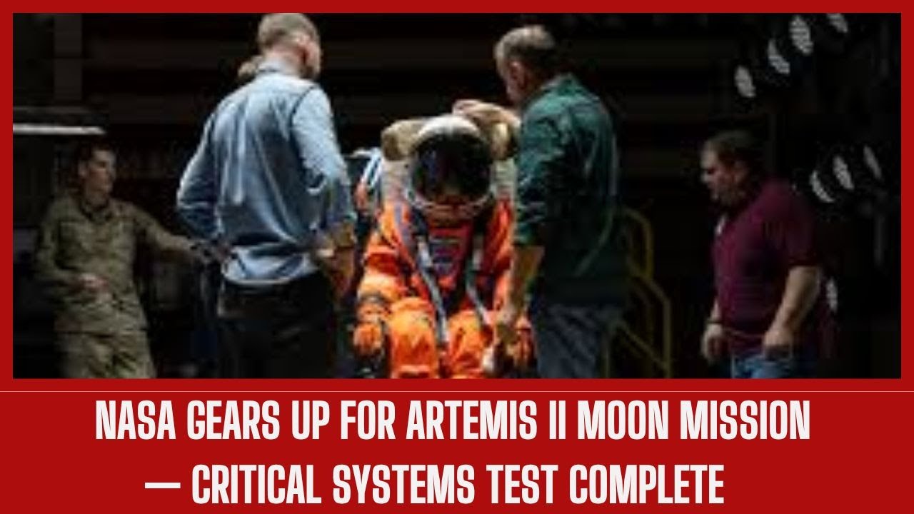 NASA Gears Up for Artemis II Moon Mission — Critical Systems Test ...