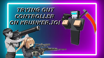 I tried using controller... looks like my thing is keyboard // Krunker.io
