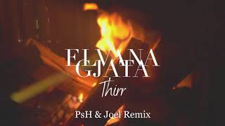 Elvana Gjata - Thirr ( Psh & Joel Remix )