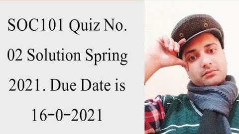 SOC101 Quiz No.02 Solution Spring 2021| Soc101 Quiz 2 2021| Soc101 solved quiz 2 2021| soc101 quiz 2
