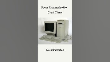 All Apple Mac Crash Chimes Power Machintosh 9500 | Geeks Parthiban