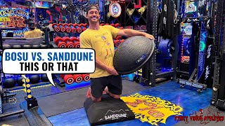 Sanddune Stepper vs. The Bosu Ball