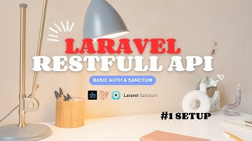 Tutorial RESTful API di Laravel - Otentikasi dengan Basic Auth & Sanctum | #1  Setup