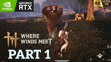 WHERE WINDS MEET INTRO Gameplay | Part 1 - Full Game Walkthrough | PC ULTRA (4K 60 FPS)