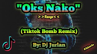 Oks Nako (Tiktok Bomb Remix) | DjJurlan Remix | New Tiktok Remix | New Tiktok Trend | Oks Nako?