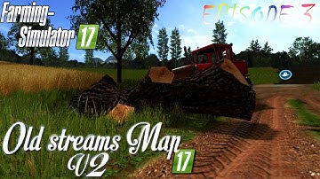 FS17 Timelapse ★ Old_Streams_map V2 ★ #3★ GAMEPLAY ★ Redecorating map