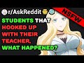 Students Share Their Teacher Hookup Stories (/r/AskReddit) Reddit Stories