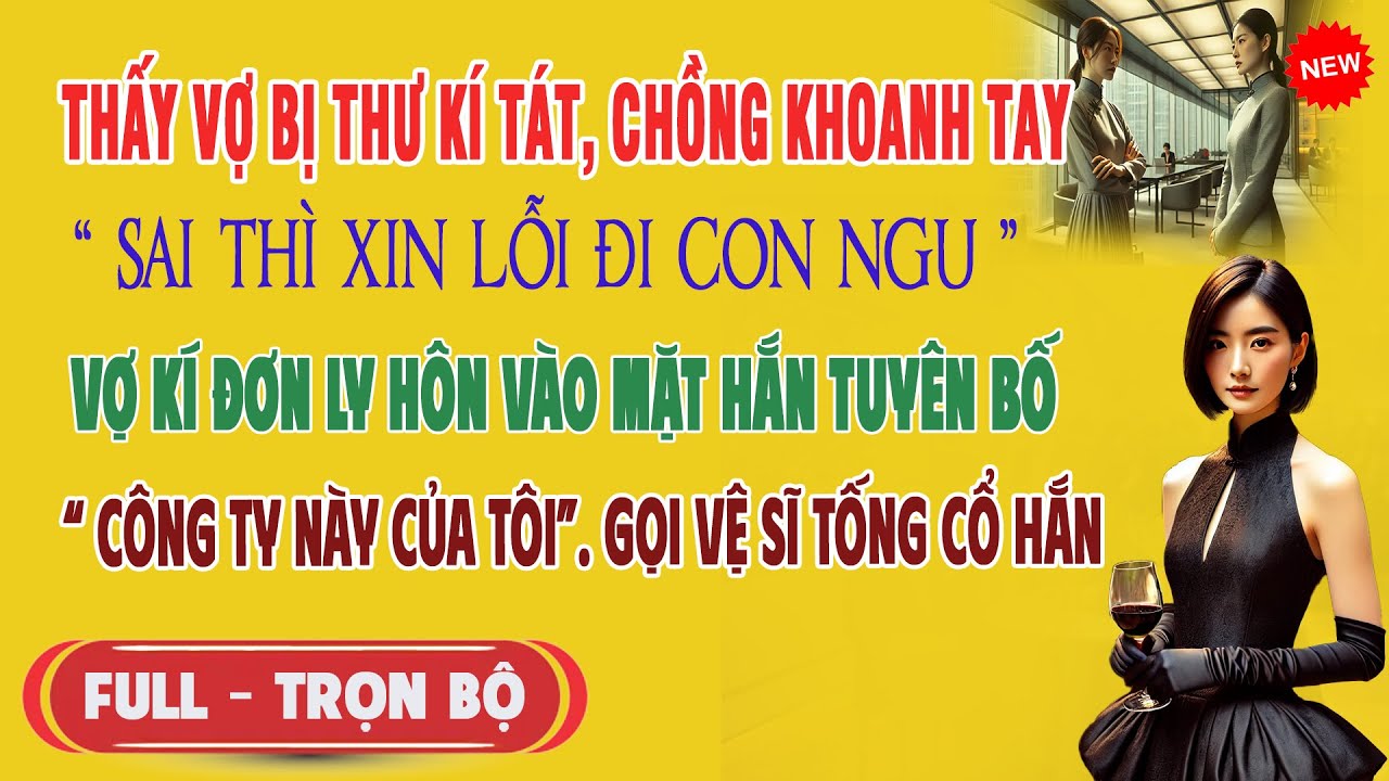 Thấy Vợ Bị Thư Kí Tát Chồng Mắng 