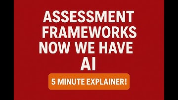 AI Assessment & Assignment Frameworks - (5 Minute Explainer!)