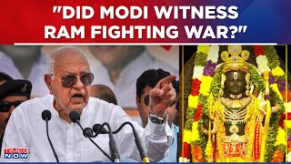 NC President Farooq Abdullah Mocks Lord Ram; Questions 'Did Modi Witness Ram Fighting War?'