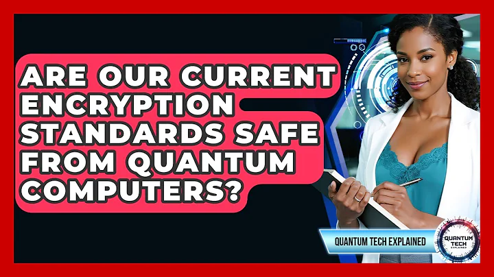 Are Our Current Encryption Standards Safe From Quantum Computers? - Quantum Tech Explained