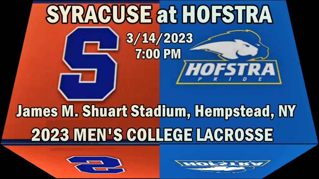 03/14/2023 Syracuse Lacrosse at Hofstra (Full Game) Men's College
