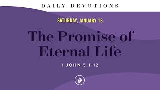 The Promise of Eternal Life – Daily Devotional