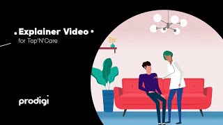 Tap'N'Care | Healthcare | Explainer Video by ProDigi