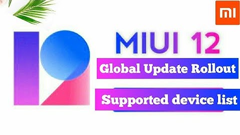 Miui 12 global stable officially released|Miui 12 Global Update Supported device list
