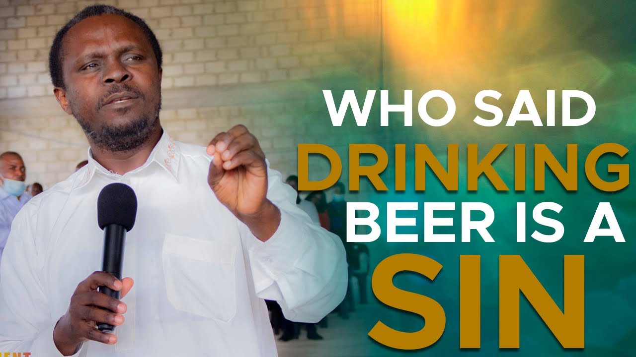 Who said DRINKING BEER is a Sin - Listen to this Shocking Revelation ...