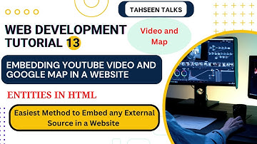 Web Development Tutorial 13 - Embedding YouTube Video and Google Map in a Website | Tahseen Talks