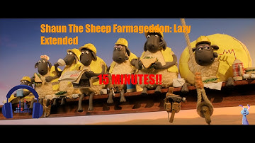 Shaun The Sheep Farmageddon: Lazy Extended