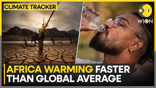 Africa Warming Faster Than Global Average | WION Climate Tracker