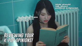 reviewing your k-pop opinions!