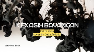 Kekasih Bayangan Cakra Khan By Della Firdatia Resimi
