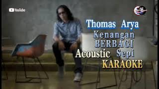 Kenangan Berbagi Sepi Acoustic || Thomas Arya Karaoke Lirik SlowRock