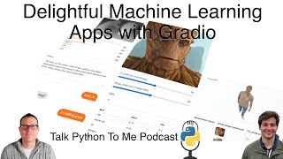 Celebrity Build Delightful Machine Learning Apps with Gradio Talk Python to Me Ep.430 Net Worth