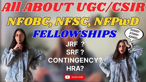 NFOBC, NFSC, NFPwD Fellowships ‼️ Explained | All You Need to Know About UGC/CSIR Fellowships