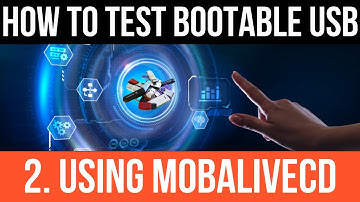 2. How To Test Bootable USB - Using MobaLiveCD