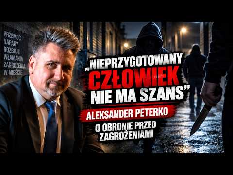 „Nieprzygotowany człowiek nie ma szans”. Aleksander Peterko o obronie przed zagrożeniami